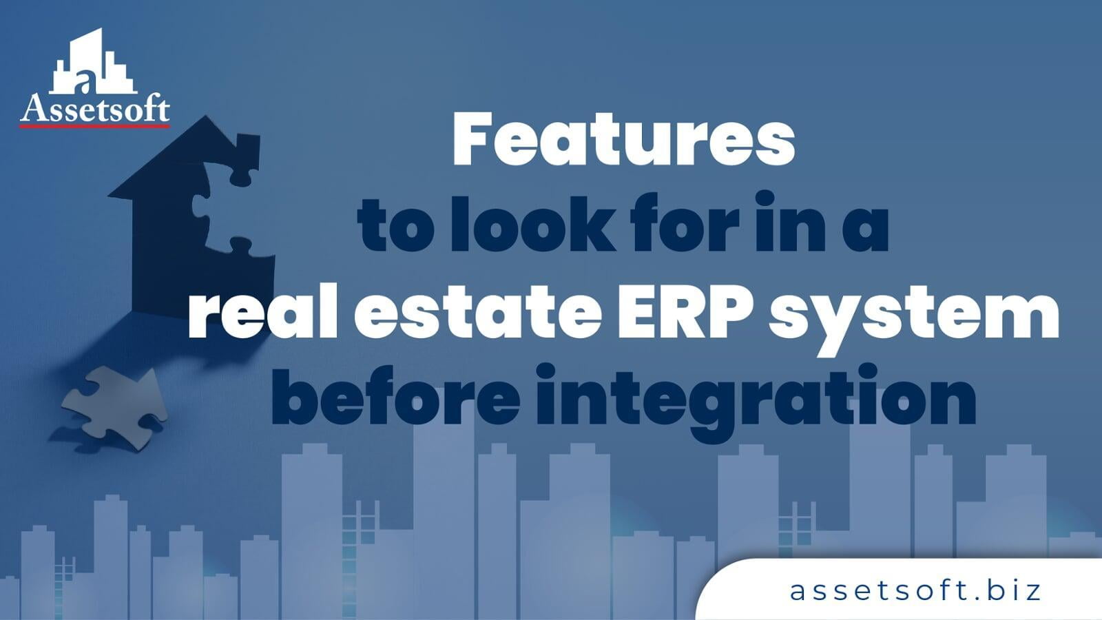 Features to look for in a real estate ERP system before integration 